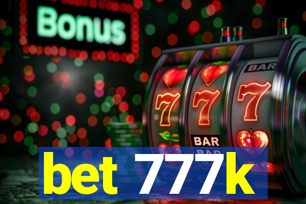 bet 777k